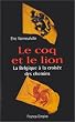 Le Coq et le Lion. La Belgique � la crois�e des chemins