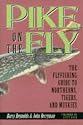 Pike on the Fly: The Flyfishermans Guide to Northerns, Tigers, and Muskies (Spring Creek Pr Bk)
