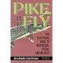 Pike on the Fly: the Flyfishing Guide to Northerns, Tigers, and Muskies (Spring Creek Pr Bk)