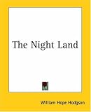 The Night Land: Come See the Other Side