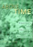 Above Time: Emerson's and Thoreau's Temporal Revolutions