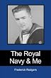 The Royal Navy & Me