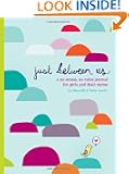 Just Between Us: A No-Stress, No-Rules Journal for Girls and Their Moms