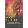 Strong, Sleek and Sinful
