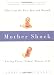Mother Shock: Loving Every (Other) Minute of It Image of Mother Shock: Loving Every (Other) Minute of It