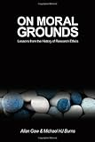 On moral grounds : lessons from the history of research ethics