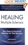 Healing Multiple Sclerosis: Diet, Detox & Nutritional Makeover for Total Recovery