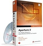 Aperture 2: Das offizielle Handbuch f&uuml;r die professionelle Verwaltung digitaler Fotos - Richard Harrington, Ben Long, Orlando Luna