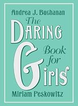 Daring Book for Girls, The
