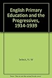 English primary education and the progressives, 1914-1939