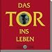 Das Tor ins Leben