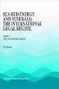 Sea-bed Energy and Minerals: Continental Shelf v. 1: The International Legal Regime