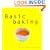 Basic Baking: All You Need to Bake Well Simply (Basic Series)