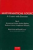 Mathematical Logic: Propositional Calculus, Booelan Algebras, Predicate Calculus, Completeness Theorems Pt.1: A Course with Exercises: Propositional Calculus, ... Calculus, Completeness Theorems Pt.1