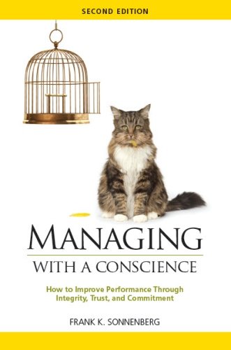 managing with a conscience how to improve performance through integrity trust and commitment 2nd edition