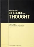 Architecture, Experience and Thought (Current Practices)