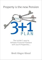 The 3 + 1 Plan: The Insider's Way to Achieve Financial Freedom with Just 4 Properties