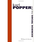 Karl Popper And the Social Sciences (Suny Series in the Philosophy of the Social Sciences)von "William A. Gorton"