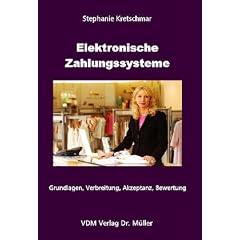 Elektronische Zahlungssysteme: Grundlagen, Verbreitung, Akzeptanz, Bewertung