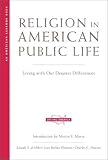 More details of book titled: Religion in American Public Life: Living with Our Deepest Differences (American Assembly Books)