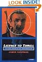 Licence to Thrill: A Cultural History of the James Bond Films (Cinema and Society)