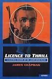 Licence to Thrill: A Cultural History of the James Bond Films (Cinema and Society)