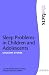 Sleep problems in Children and Adolescents (The Facts)