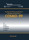 COSMO-99 : Proceedings of the Third International Workshop on Particle Physics and the Early Universe