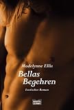 Bellas Begehren - Erotischer Roman - Madelynne Ellis, Sandra Green