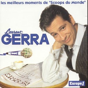 Laurent Gerra - Scoops Du Monde - Zortam Music