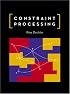 Constraint Processing (The Morgan Kaufmann Series in Artificial Intelligence)