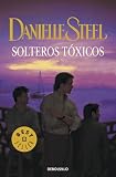 Solteros toxicos / Toxic Bachelors (Spanish Edition)