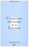 L Imagination informatique de la littérature
