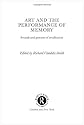 Art and the Performance of Memory (Memory Andnarrative, 9)
