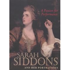 A Passion for Performance: Sarah Siddons and Her Portraitists