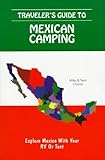 Traveler s Guide to Mexican Camping: Explore Mexico With Your Rv or Tent
