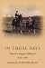 Books : In Those Days: Tales of a Happy Childhood 1926-1940