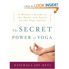 The Secret Power of Yoga: A Woman's Guide to the Heart and Spirit of the Yoga Sutras
