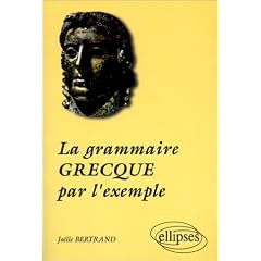 La Grammaire grecque par l'exemple