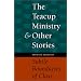 The Teacup Ministry and Other Stories: Subtle Boundaries of Class