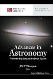Advances in Astronomy: From the Big Bang to the Solar System (Royal Society Series on Advances in Science)