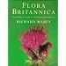 Flora Britannica: The Definitive New Guide to Britain's Wild Flowers, Plants and Trees