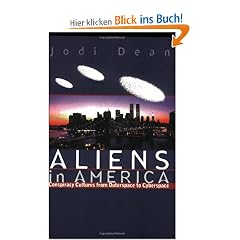 Aliens in America: Conspiracy Cultures from Outerspace to Cyberspace