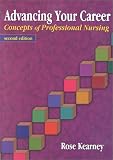 Advancing Your Career: Concepts of Professional Nursing
