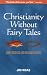 Search : Christianity Without Fairy Tales: When Science And Religion Merge