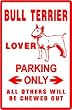 BULL TERRIER LOVERS PARKING sign street dog