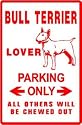 BULL TERRIER LOVERS PARKING sign street dog