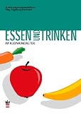 Essen und Trinken im Kleinkindalter - Ingeborg Hanreich
