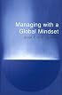 Managing with a Global Mindset (Financial Times Series)