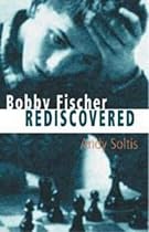 Bobby Fischer Rediscovered (Batsford Chess Book)